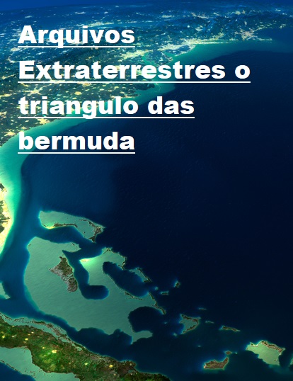 Coleo Digital Arquivos Extraterrestres, O Triangulo Das Bermudas Documentrio Completo